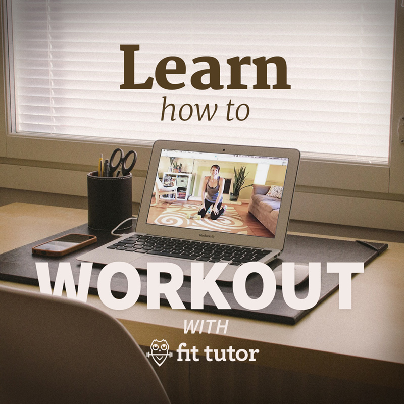Take your health into your own hands and Learn How to Workout with thefittutor.com