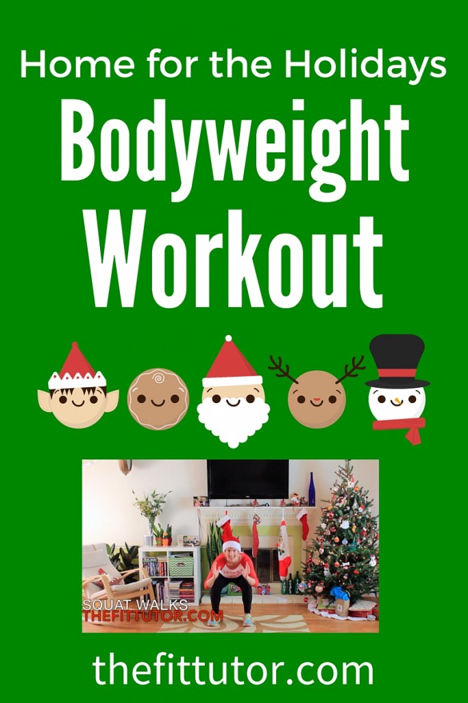 Home for the Holidays Bodyweight Workout! // thefittutor.com