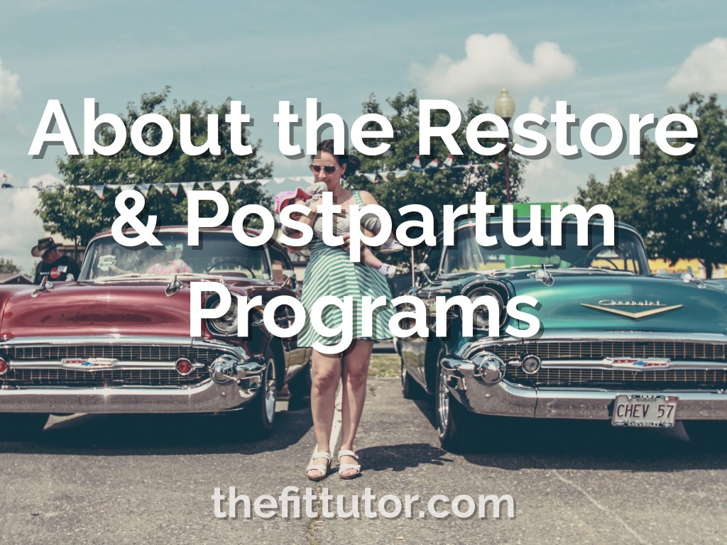 learn the basics of the fit tutor's Postpartum Workout Programs: Restore & Postpartum Strength