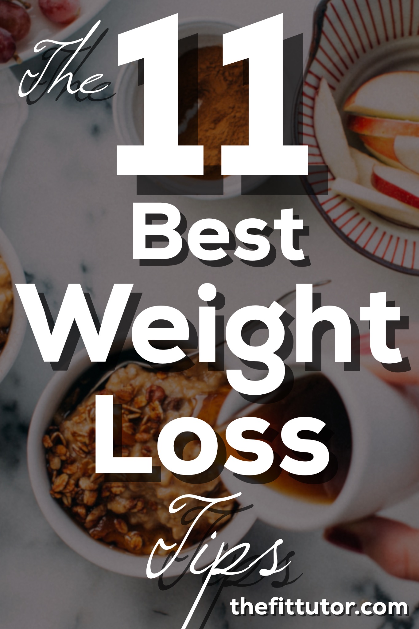 Check out the Top 11 Best Weight Loss Tips from a personal trainer and nutrition coach!