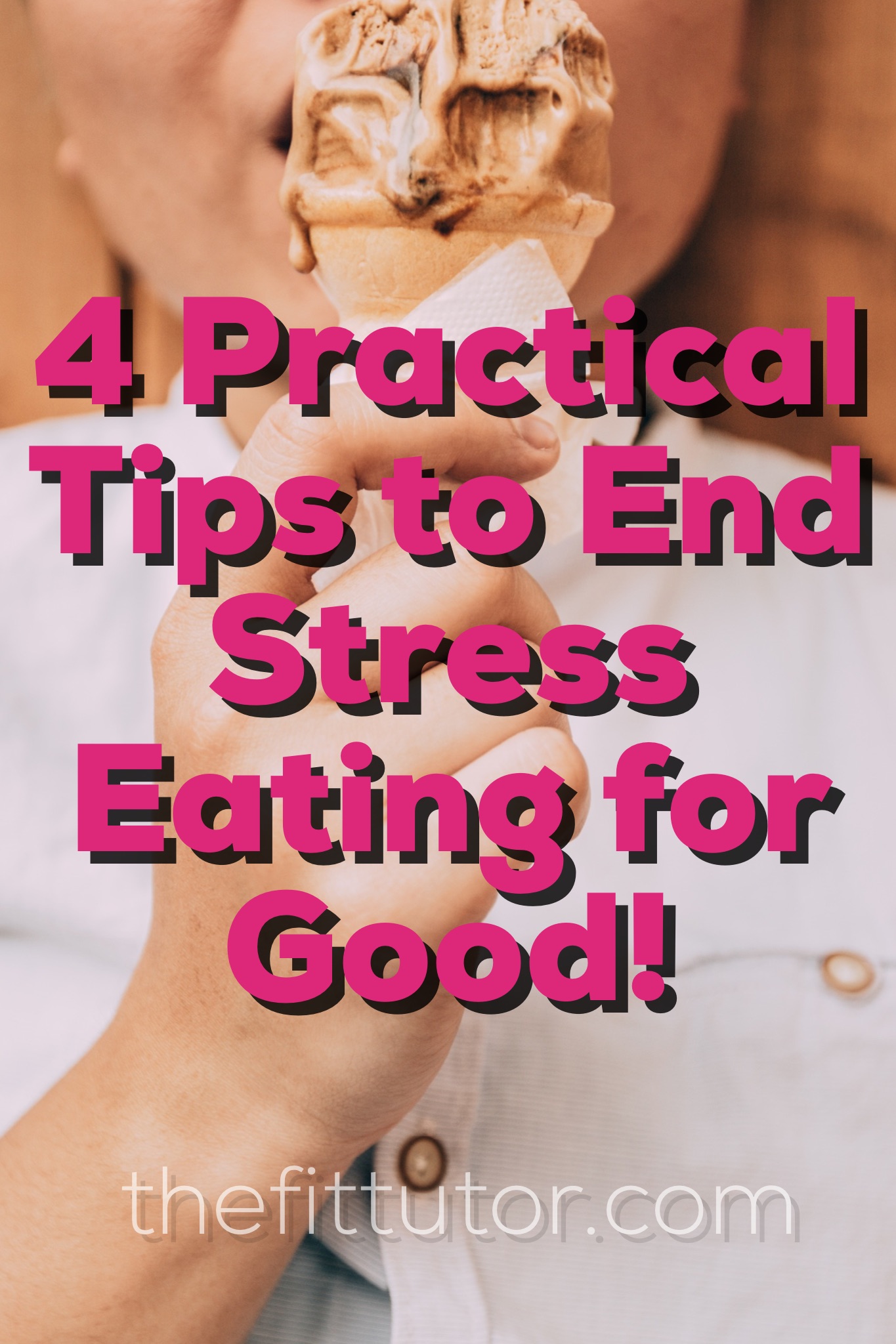 4 practical tips for fighting stress eating that you can start NOW