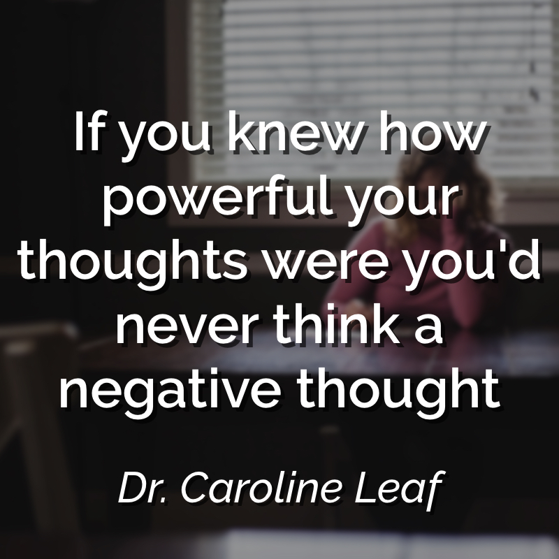change your thinking change your life! Dr Caroline Leaf // it's OK to tell yourself you're doing a good job!