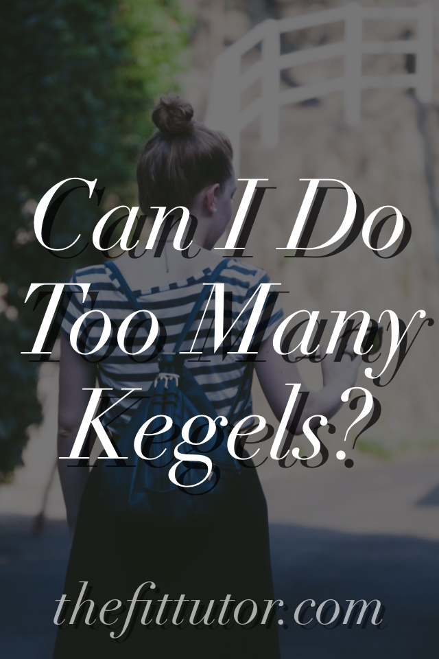 Kegels are great and all, but can you do too many? See what's recommended here: