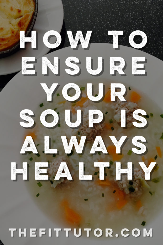 Are you accidentally sabotaging your healthy soup with crazy calories and carbs? Here's how to ensure your soup is healthy!