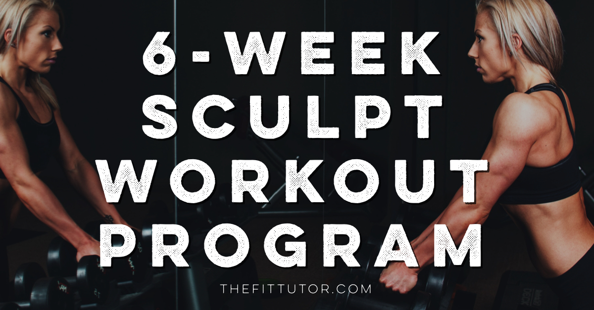 6 week workout program // 6 week sculpt // at home workout program