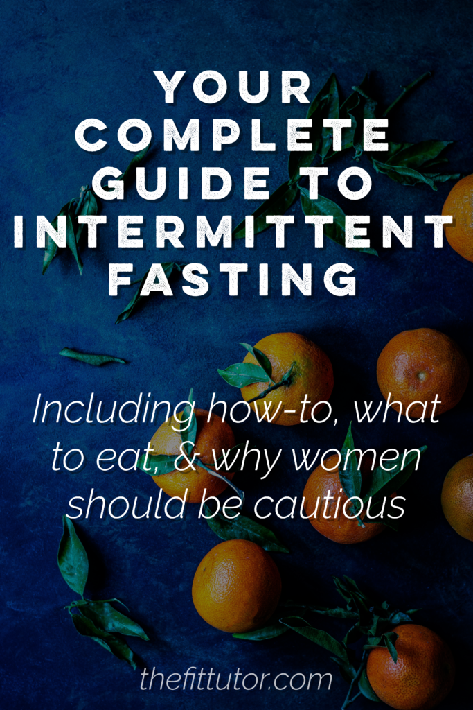 intermittent fasting: did you know it affects women differently? Here's all you need to know: how to do it, what to eat, how to tell if it's working, plus extra considerations for women!
