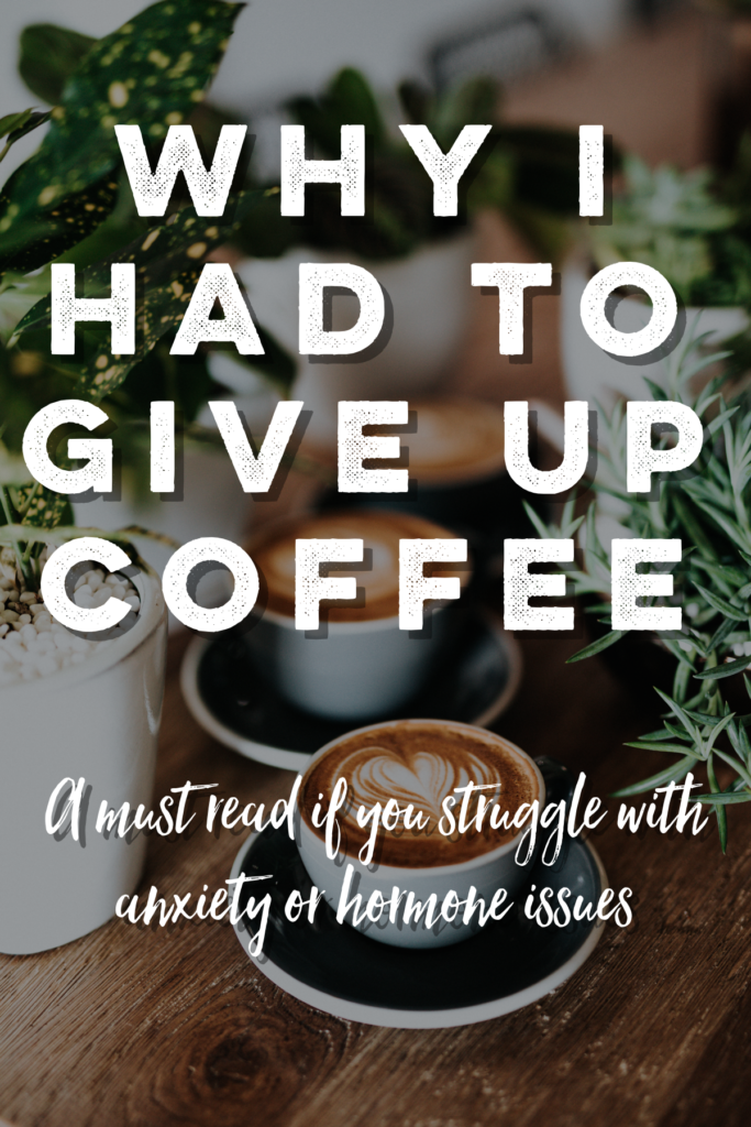 the research behind why I decided to give up my beloved coffee to improve my health