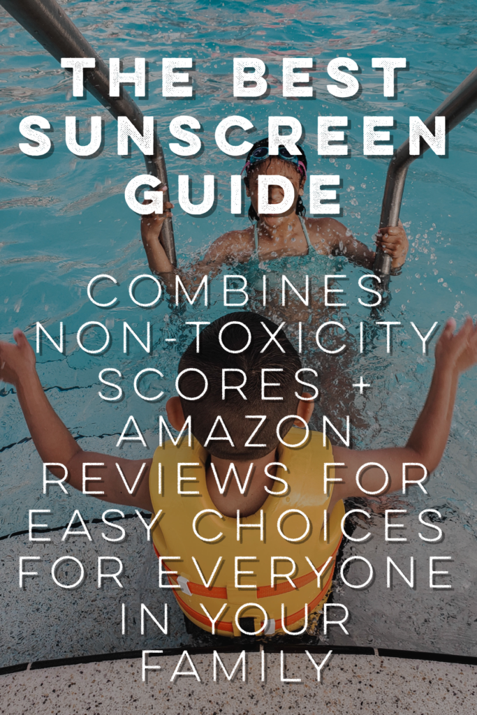 Top rated sunscreens from EWG & Amazon, all listed with price per ounce. Categories include best mineral, best non-mineral, best spray, best kiddos, and best for someone who hates anything "non-toxic". Perfect for all family members! Check out this guide!